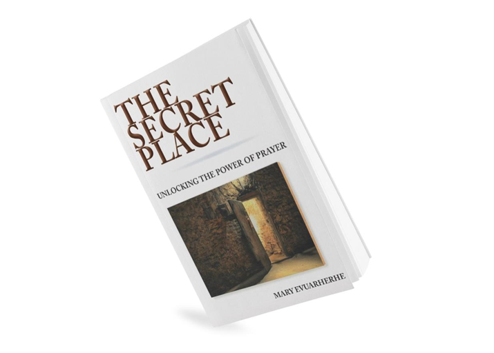 The Secret Place – Unlocking the Power of Prayer